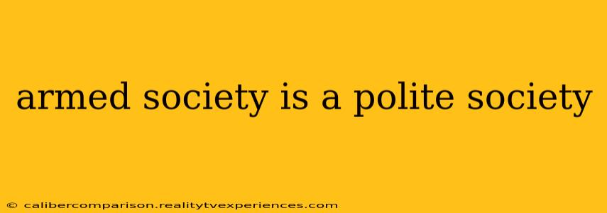 armed society is a polite society