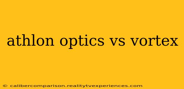 athlon optics vs vortex