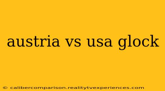 austria vs usa glock