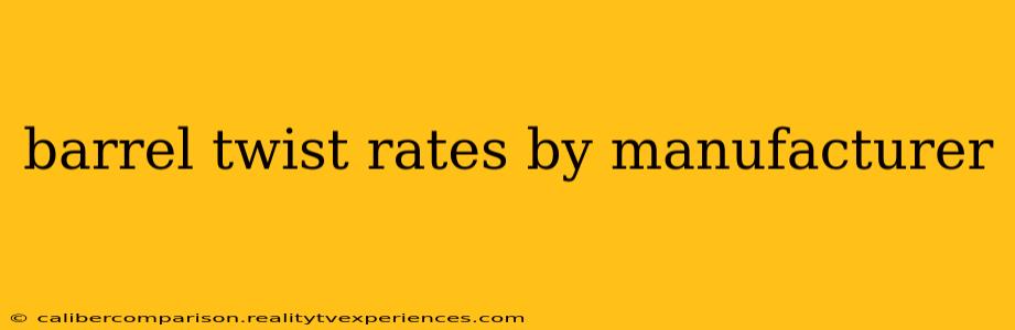 barrel twist rates by manufacturer