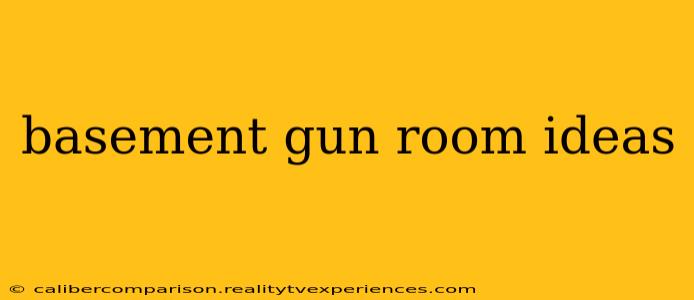 basement gun room ideas