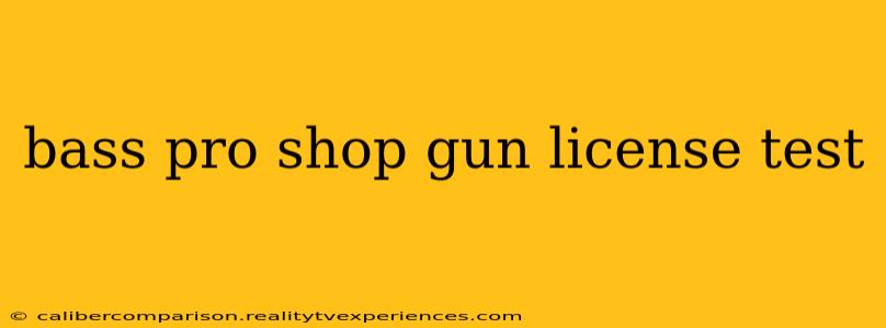 bass pro shop gun license test