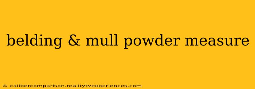 belding & mull powder measure