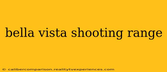 bella vista shooting range