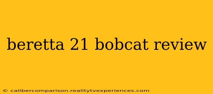 beretta 21 bobcat review