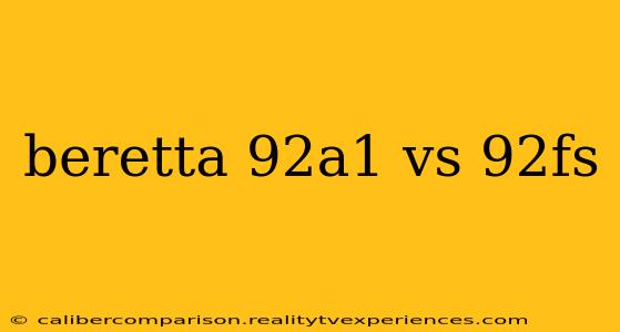 beretta 92a1 vs 92fs