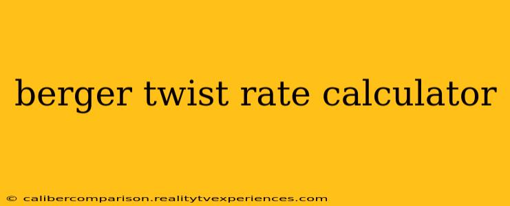 berger twist rate calculator