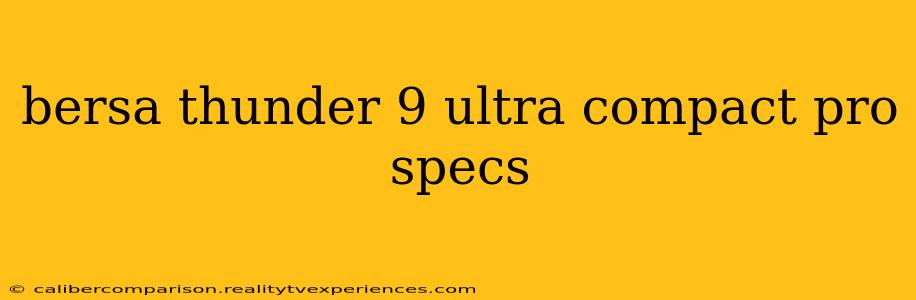 bersa thunder 9 ultra compact pro specs