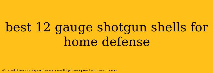 best 12 gauge shotgun shells for home defense