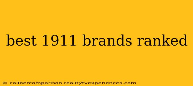 best 1911 brands ranked