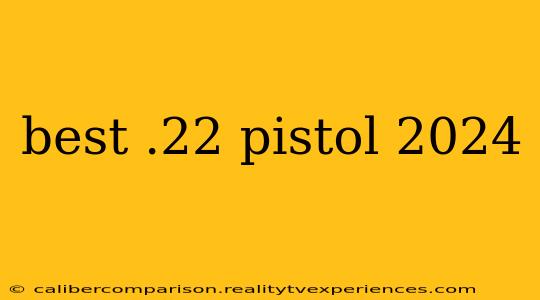 best .22 pistol 2024