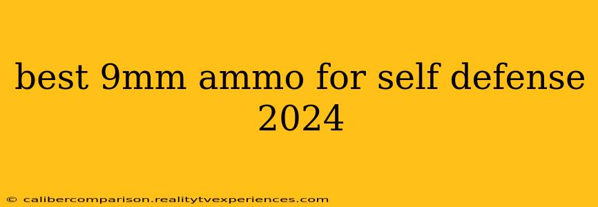 best 9mm ammo for self defense 2024