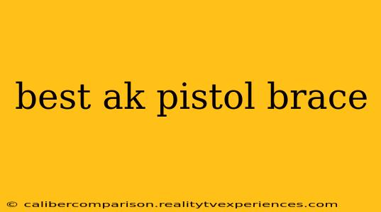 best ak pistol brace