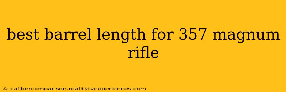 best barrel length for 357 magnum rifle