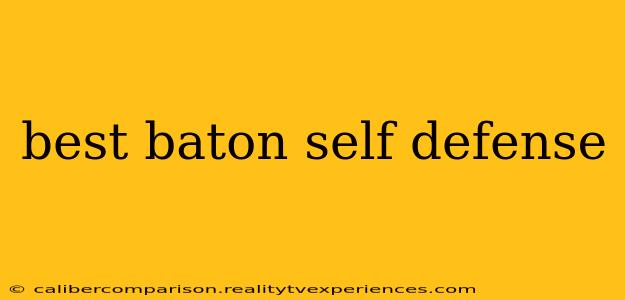 best baton self defense