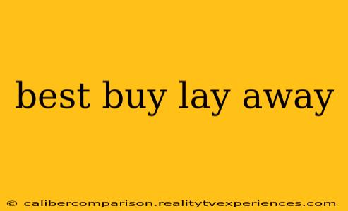 best buy lay away