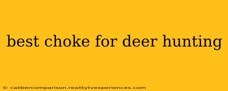 best choke for deer hunting