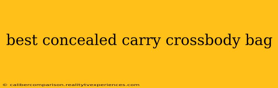 best concealed carry crossbody bag