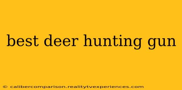 best deer hunting gun