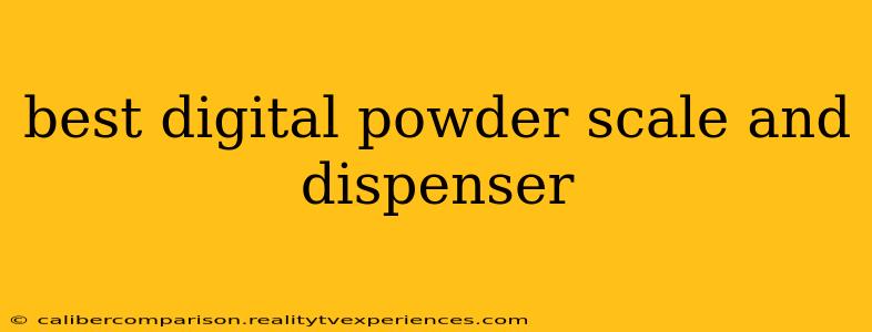 best digital powder scale and dispenser