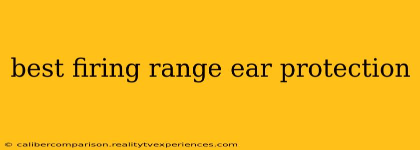 best firing range ear protection