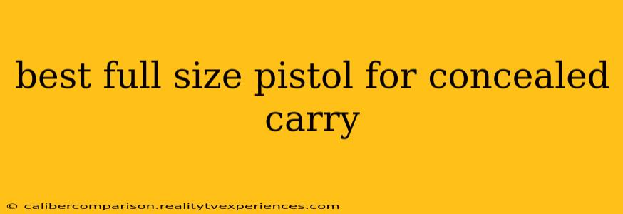 best full size pistol for concealed carry