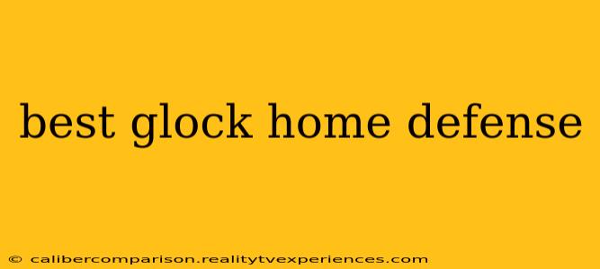 best glock home defense