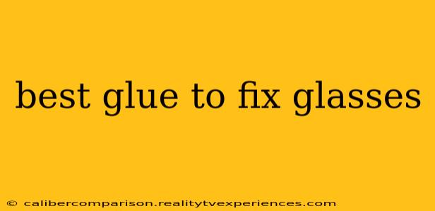 best glue to fix glasses