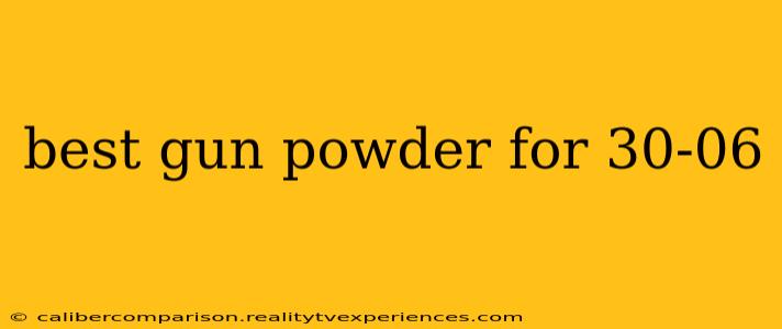 best gun powder for 30-06