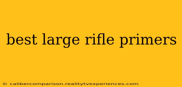 best large rifle primers