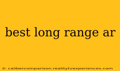 best long range ar