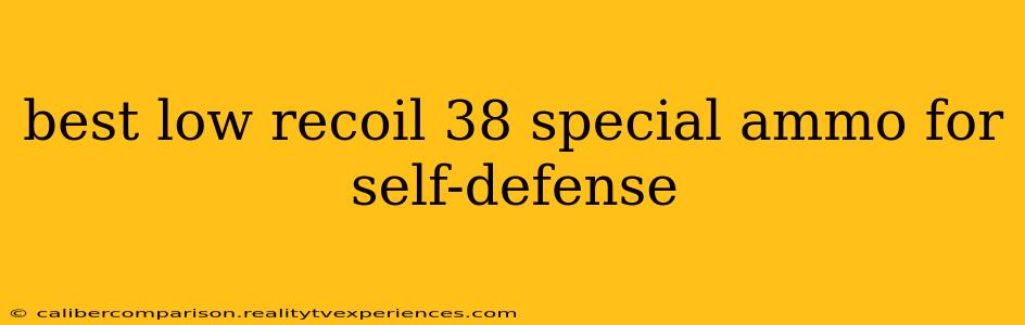 best low recoil 38 special ammo for self-defense