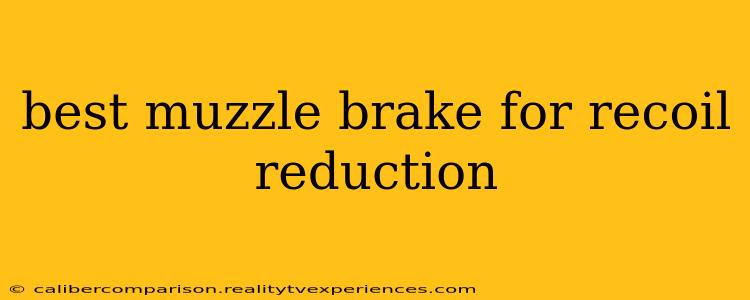 best muzzle brake for recoil reduction