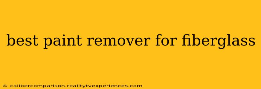 best paint remover for fiberglass