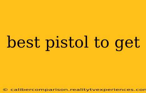 best pistol to get