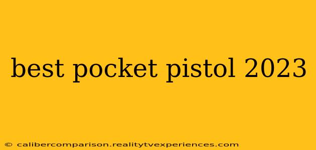 best pocket pistol 2023