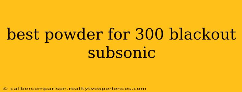 best powder for 300 blackout subsonic