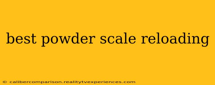 best powder scale reloading