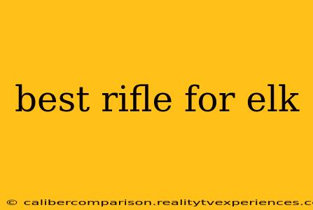 best rifle for elk