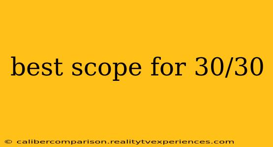 best scope for 30/30