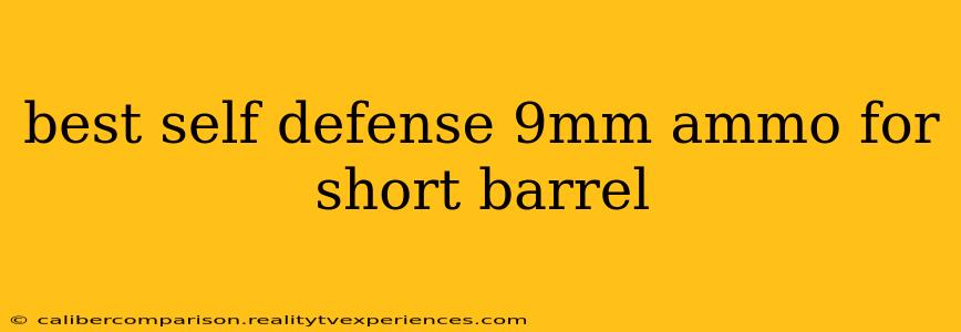 best self defense 9mm ammo for short barrel