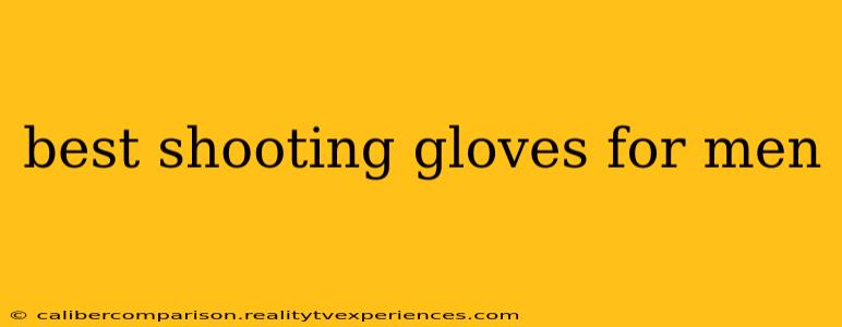 best shooting gloves for men