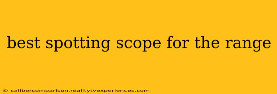 best spotting scope for the range