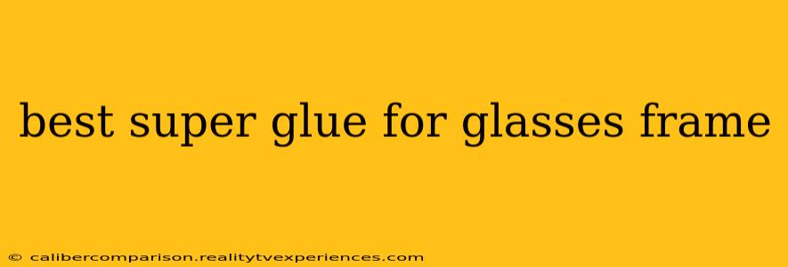 best super glue for glasses frame