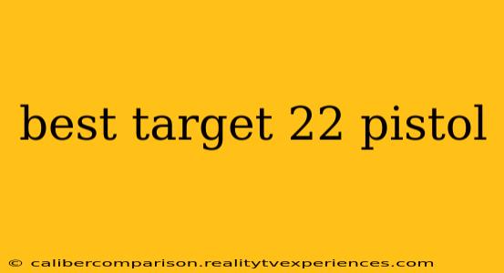 best target 22 pistol