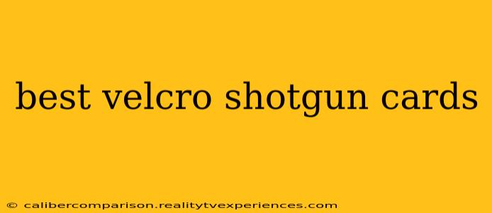 best velcro shotgun cards