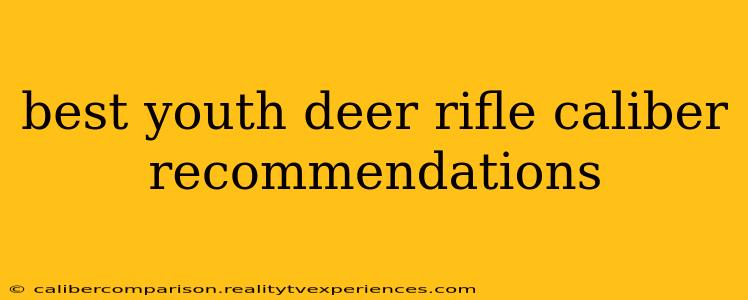 best youth deer rifle caliber recommendations