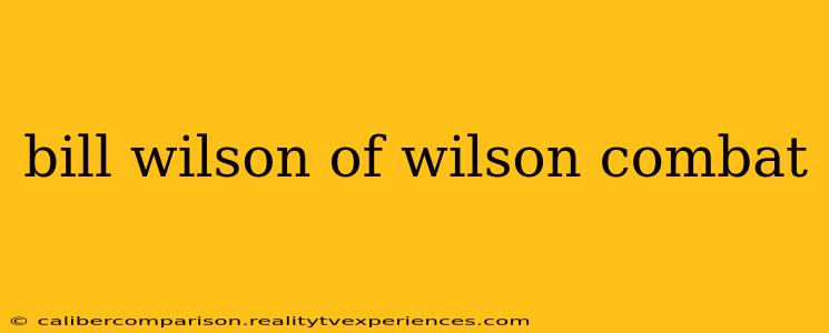 bill wilson of wilson combat