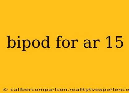 bipod for ar 15