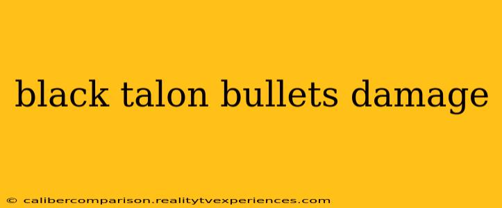 black talon bullets damage